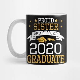 Proud Sister Of A Class Of 2020 Graduate Senior Happy Last Day Of School Graduation Day Mug